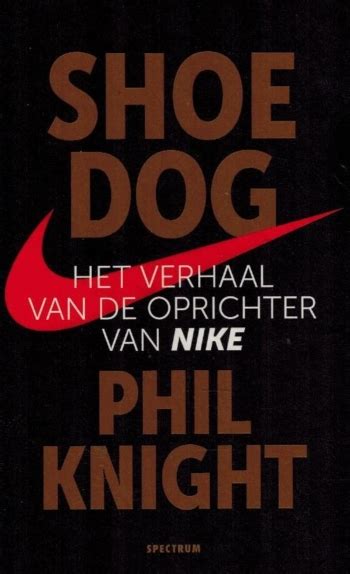 Shoe dog: het verhaal van de oprichter van Nike (Dutch Edition)